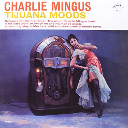 Charlie Mingus - Tijuana Moods (LP)
