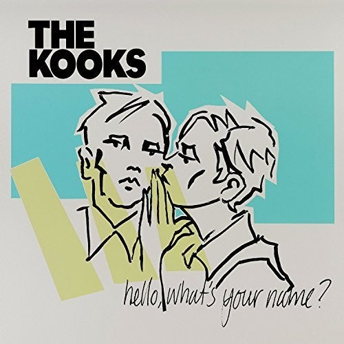 Kooks - Hello What's Your Name?