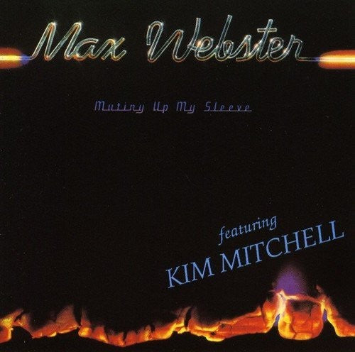 Max Webster - Mutiny Up My Sleeve