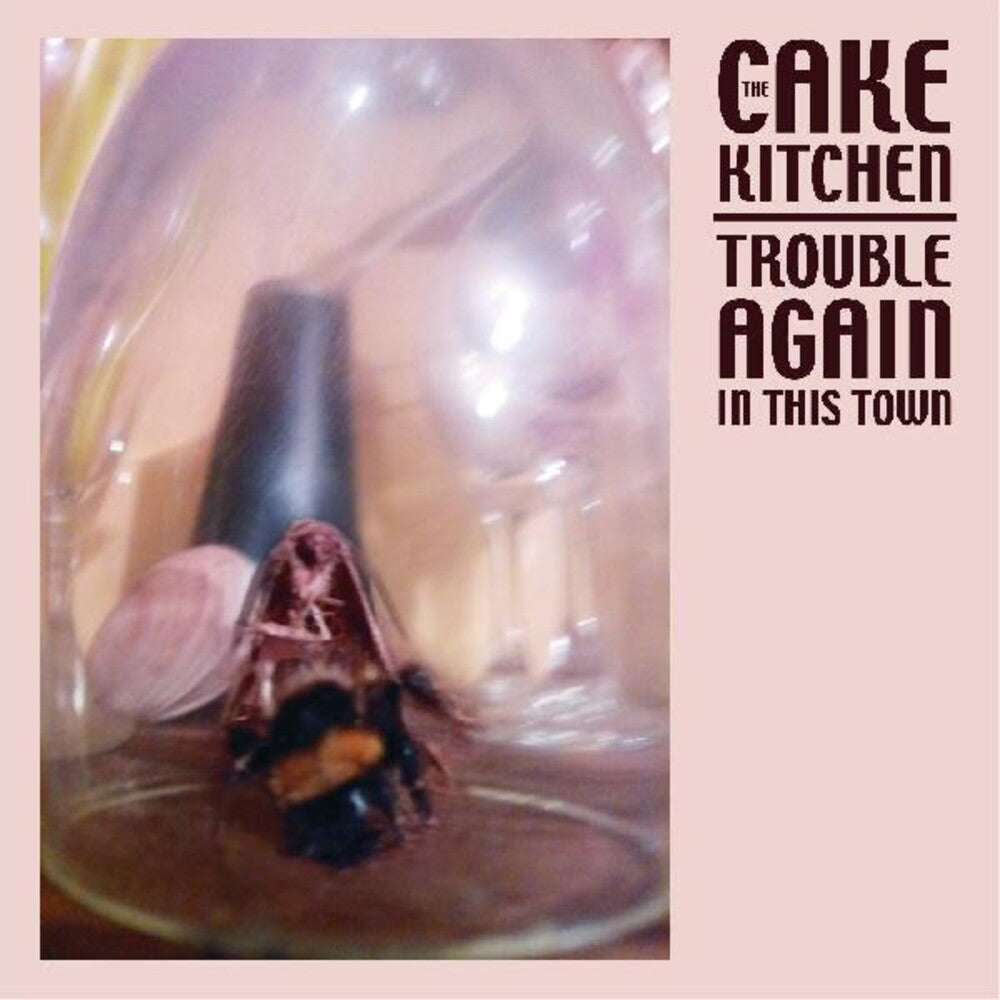 Cakekitchen - Trouble Again In This Town