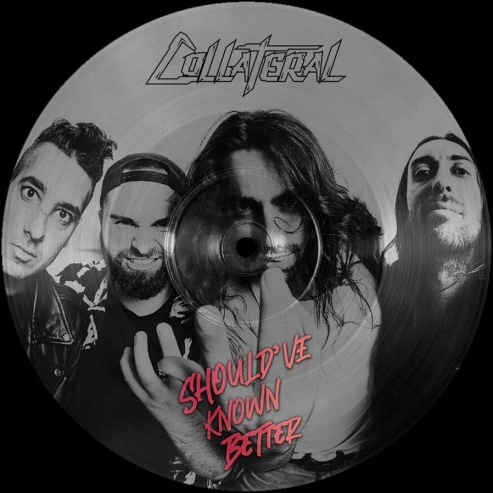 Collateral - Should've Known Better - Picture Disc (Pict) (Uk)