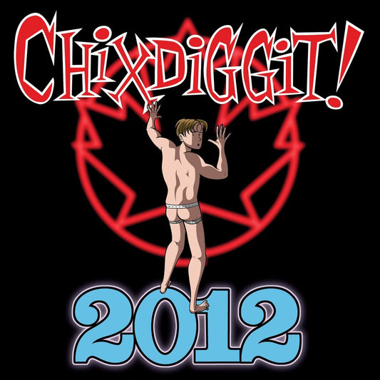 Chixdiggit! - 2012 (Vinyl)