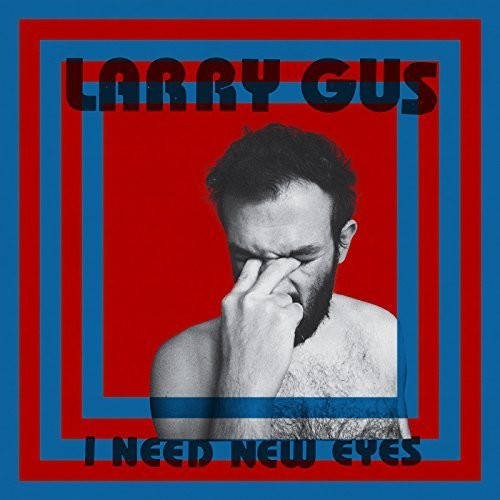 Larry Gus - I Need New Eyes (Blue) (Colored Vinyl)