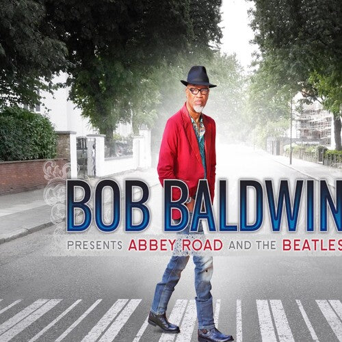 Bob Baldwin - Bob Baldwin Presents Abbey Road And The Beatles