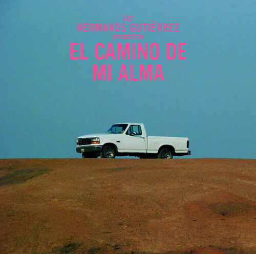 Hermanos Gutierrez - El Camino De Mi Alma
