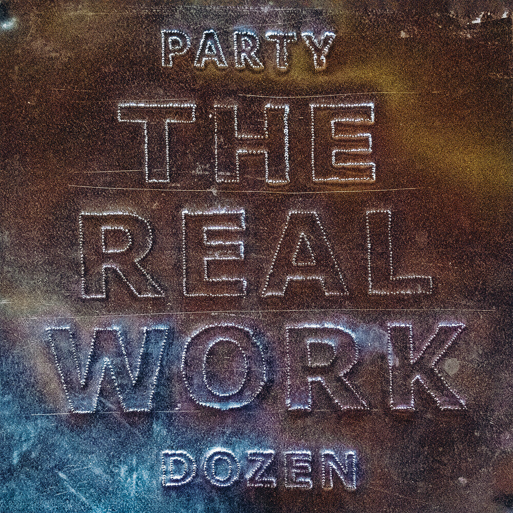 Party Dozen - Real Work