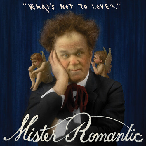 Mister Romantic - What's Not to Love? - Blue