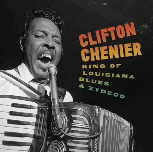 Clifton Chenier - King of Louisiana Blues and Zydeco