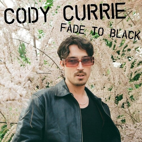 Cody Currie - Fade To Black
