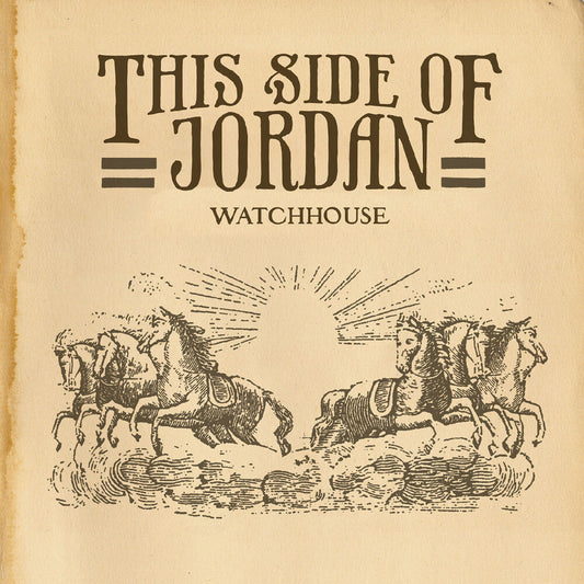 Watchhouse - This Side Of Jordan